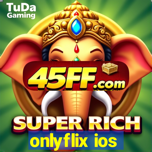 onlyflix ios